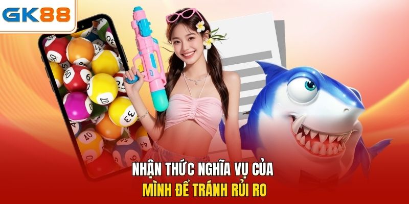 Nhận thức nghĩa vụ của mình để tránh rủi ro