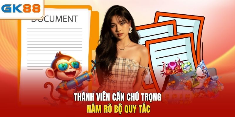 Thành viên cần chú trọng nắm rõ bộ quy tắc